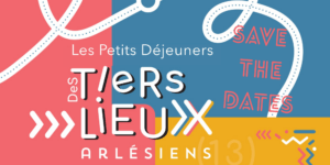 Lire la suite à propos de l’article Les petits-déjeuners des tiers-lieux arlésiens